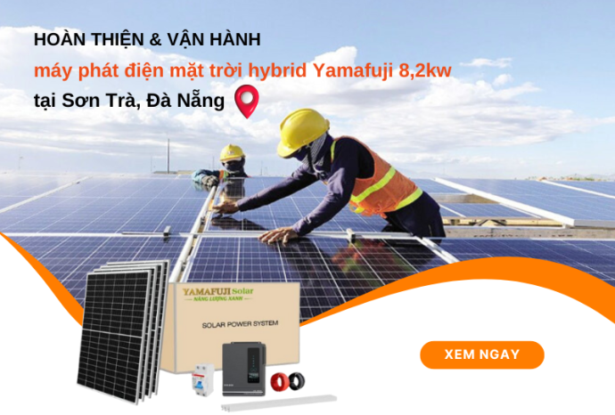 Dự án máy phát điện năng lượng mặt trời hybrid Yamafuji 8,2kw tại Sơn Trà, Đà Nẵng hoàn thiện và đi vào vận hành!
