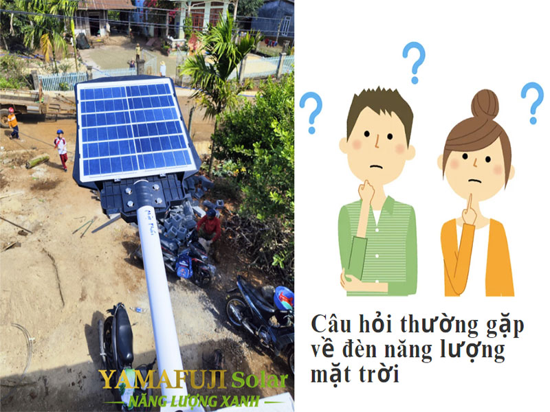 Câu hỏi thường gặp về đèn năng lượng mặt trời Câu hỏi thường gặp về đèn năng lượng mặt trời