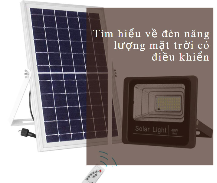 Tìm hiểu về đèn năng lượng mặt trời có điều khiển Tìm hiểu về đèn năng lượng mặt trời có điều khiển