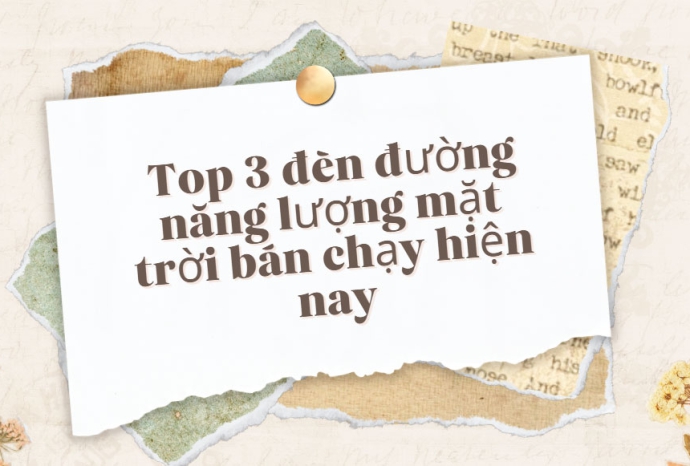 Top 3 đèn đường năng lượng mặt trời bán chạy hiện nay