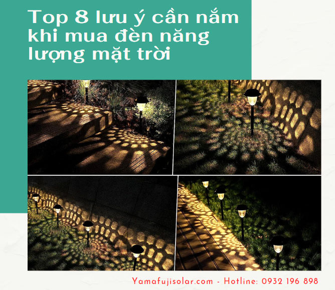Top 8 lưu ý cần nắm khi mua đèn năng lượng mặt trời Top 8 lưu ý cần nắm khi mua đèn năng lượng mặt trời