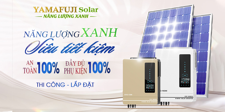 Yamafuji Solar giải pháp năng lượng xanh siêu tiết kiệm